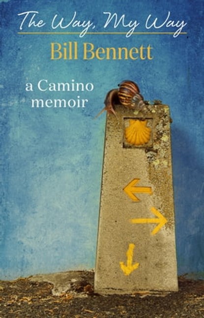 The Way, My Way, Bill Bennett - Ebook - 9781301360130