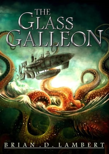 The Glass Galleon, Brian Lambert - Ebook - 9781301364862