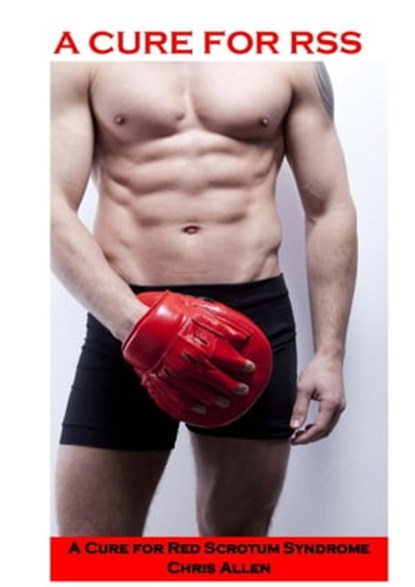 A Cure for Red Scrotum Syndrome, Chris Allen - Ebook - 9781301366859