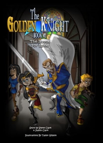 The Golden Knight #2: The Battle for Rone, Steven and Justin Clark - Ebook - 9781301367306