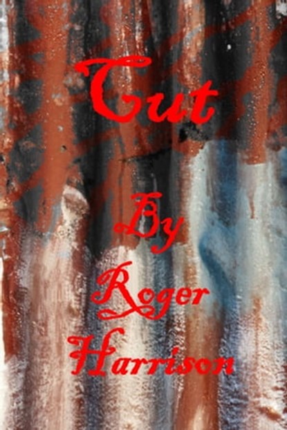 Cut, Roger Harrison - Ebook - 9781301372386