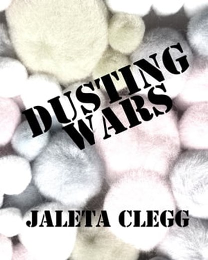 Dusting Wars, Jaleta Clegg - Ebook - 9781301382668