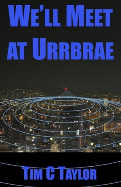 We'll Meet at Urrbrae, Tim C Taylor - Ebook - 9781301398249