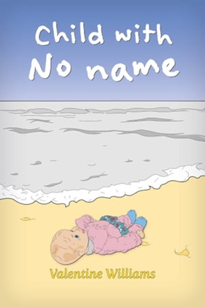 Child With No Name, Mary Valentine Williams - Ebook - 9781301418534