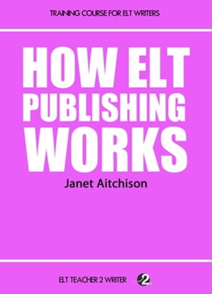 How ELT Publishing Works, Janet Aitchison - Ebook - 9781301421640