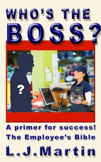 Who's The Boss, L. J. Martin - Ebook - 9781301425709
