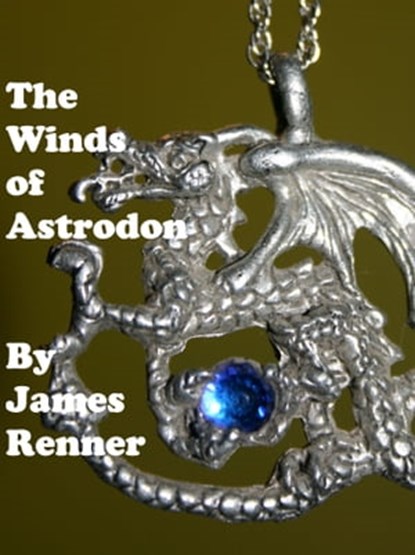 The Winds of Astrodon, James Renner - Ebook - 9781301429165