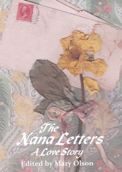 The Nana Letters: A Love Story, Mary Olson - Ebook - 9781301431984