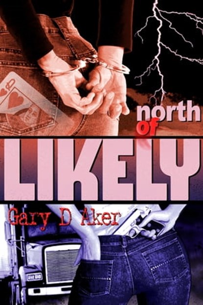 North Of Likely, Gary D Aker - Ebook - 9781301434923