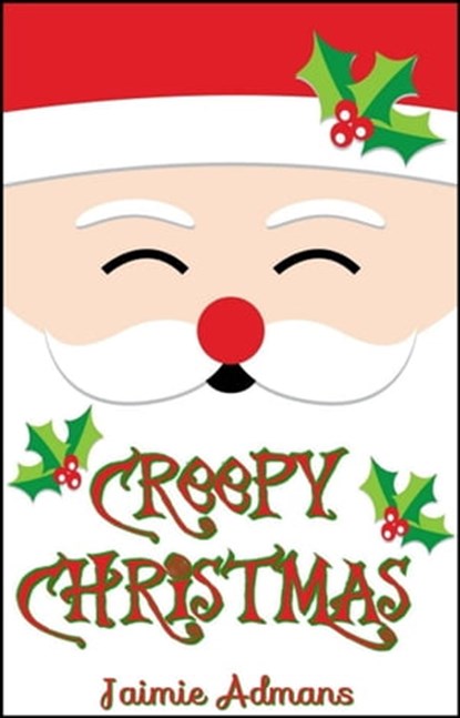 Creepy Christmas, Jaimie Admans - Ebook - 9781301444779