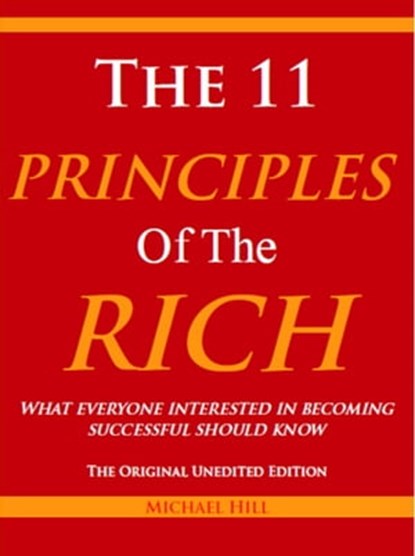 The 11 Principles of the Rich, Michael Hill - Ebook - 9781301462278