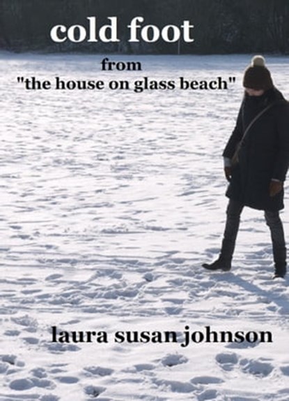 Cold Foot: A Short Story, Laura Susan Johnson - Ebook - 9781301463312