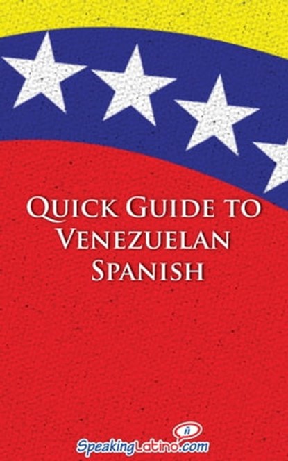 Quick Guide to Venezuelan Spanish, Language Babel - Ebook - 9781301467471