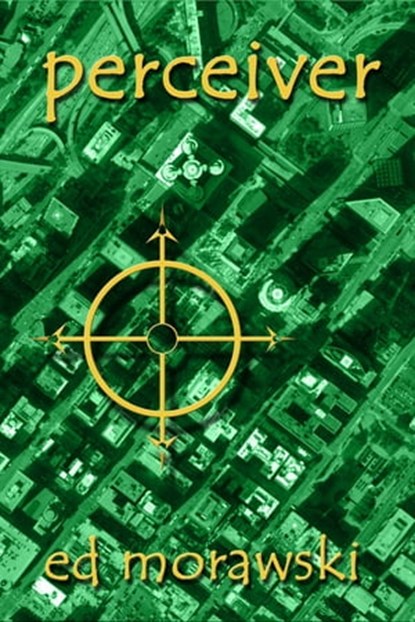 Perceiver, Ed Morawski - Ebook - 9781301467907