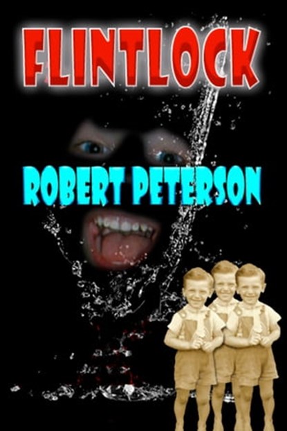 Flintlock, Robert Peterson - Ebook - 9781301476879
