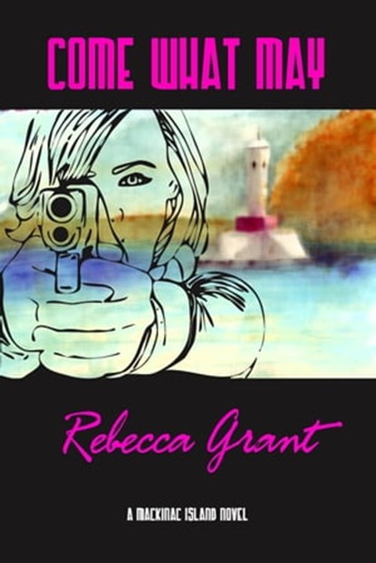 Come What May, Rebecca Grant - Ebook - 9781301485857