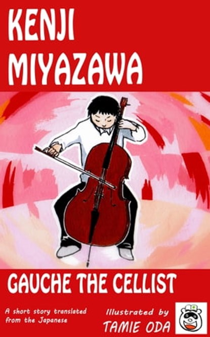 Gauche the Cellist, Kenji Miyazawa - Ebook - 9781301493500