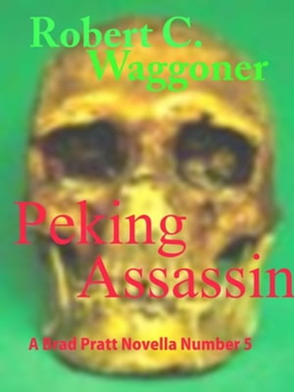 Peking Assassin, Robert C. Waggoner - Ebook - 9781301506408