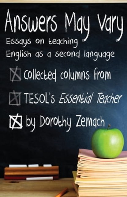 Answers May Vary: Essays on Teaching English as a Second Language, Dorothy Zemach - Ebook - 9781301509492