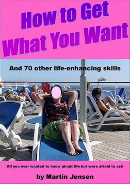 How to Get What You Want, Martin Jensen - Ebook - 9781301509522