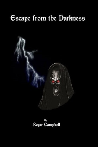 Escape from the Darkness, Roger Campbell - Ebook - 9781301511952
