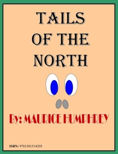 Tails of the North, M. L. Humphrey - Ebook - 9781301514205