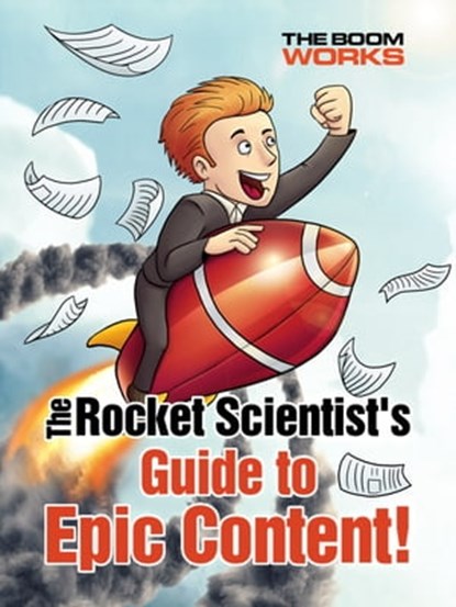 The Rocket Scientist’s Guide to Epic Content!, Stuart Atkinson - Ebook - 9781301522125