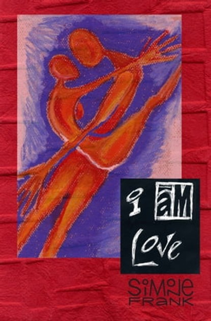 I Am Love, Simone Frank - Ebook - 9781301541454