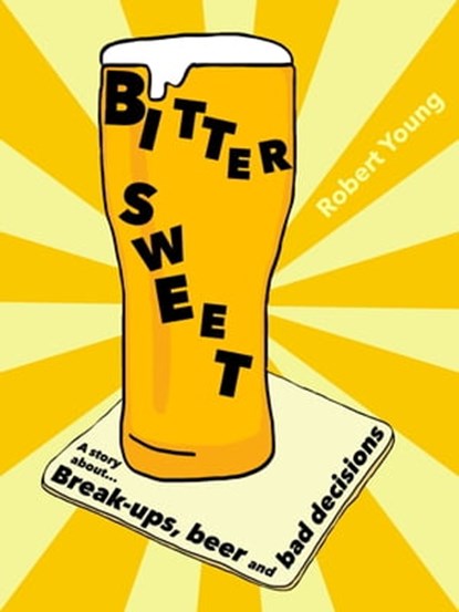 Bitter Sweet, Robert Young - Ebook - 9781301543144