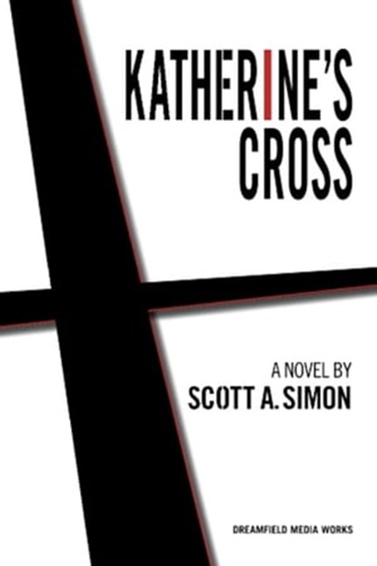 Katherine's Cross, Scott Simon - Ebook - 9781301558124