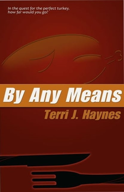 By Any Means, Terri J. Haynes - Ebook - 9781301558797