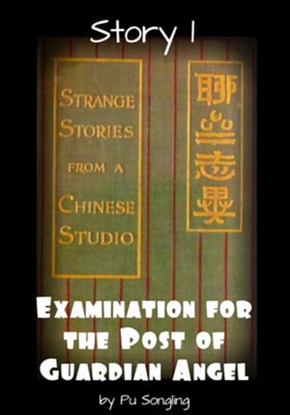 Story 1: Examination for the Post of Guardian Angel, Pu Songling - Ebook - 9781301560080