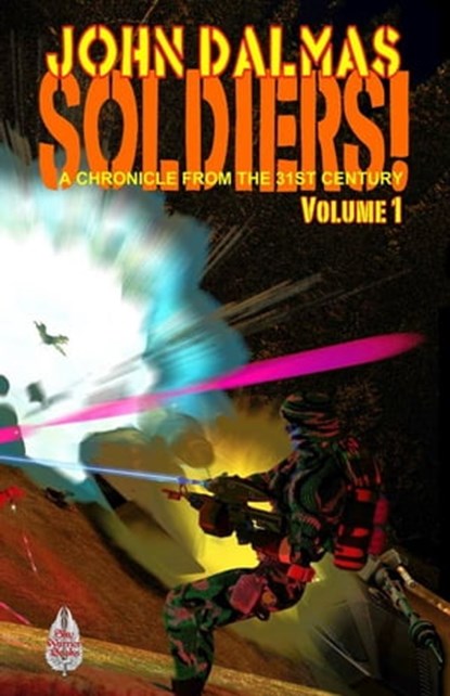 Soldiers! A Chronicle from the 31st Century (Part One), John Dalmas - Ebook - 9781301560462