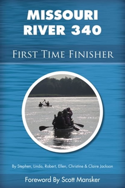 Missouri River 340 First Time Finisher, Stephen Jackson - Ebook - 9781301588206