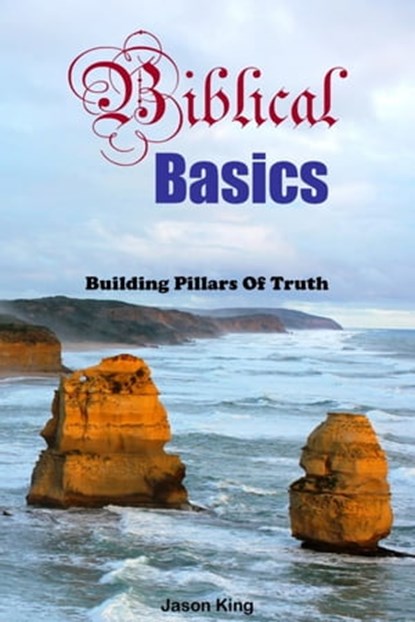 Biblical Basics, Jason King - Ebook - 9781301598939