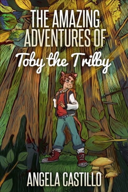 The Amazing Adventures of Toby the Trilby, Angela Castillo - Ebook - 9781301610686