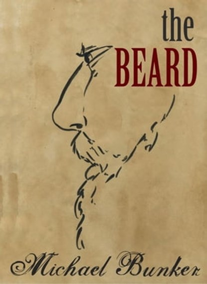 The Beard, Michael Bunker - Ebook - 9781301612840