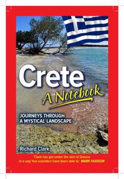 Crete - A Notebook, Richard Clark - Ebook - 9781301614264