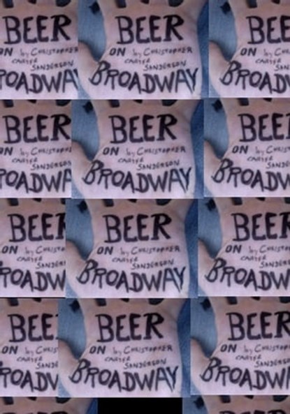 Beer On Broadway, Christopher Carter Sanderson - Ebook - 9781301615452