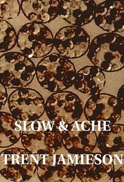 Slow And Ache, Trent Jamieson - Ebook - 9781301616015