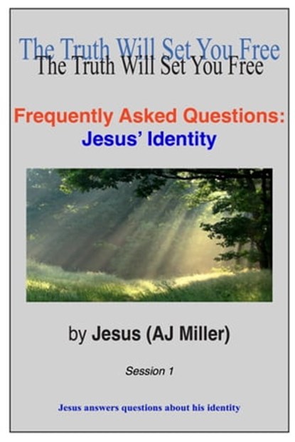 Frequently Asked Questions: Jesus' Identity Session 1, Jesus (AJ Miller) - Ebook - 9781301637393