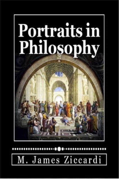 Portraits in Philosophy, M. James Ziccardi - Ebook - 9781301650859