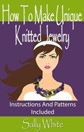 Knitting for Beginners: The A-Z guide to knitting patterns and