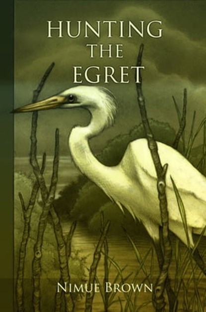 Hunting the Egret, Nimue Brown - Ebook - 9781301672462