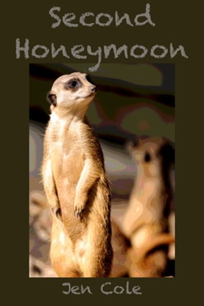 Second Honeymoon, Jen Cole - Ebook - 9781301674022
