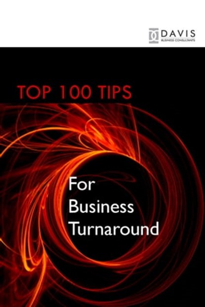 Top 100 Tips for Business Turnaround, Paul Davis - Ebook - 9781301674817