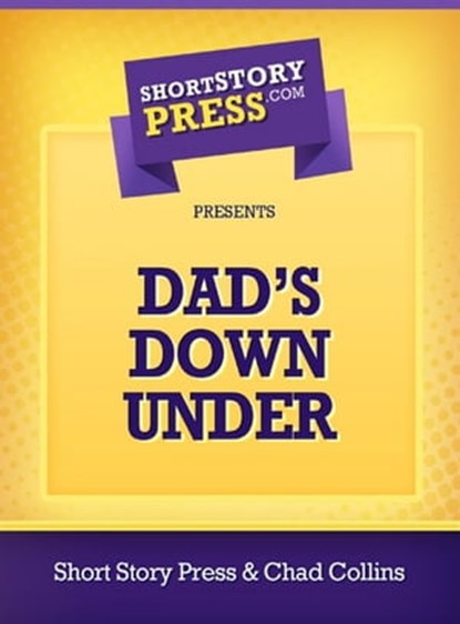 Dad’s Down Under, Chad Collins - Ebook - 9781301675234