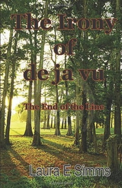 The Irony Of De Jà Vu, Laura E Simms - Ebook - 9781301675401