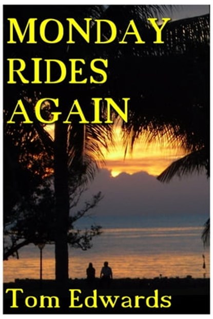 Monday Rides Again, Tom Edwards - Ebook - 9781301681068