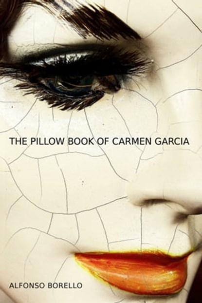 The Pillow Book of Carmen Garcia, Alfonso Borello - Ebook - 9781301712403